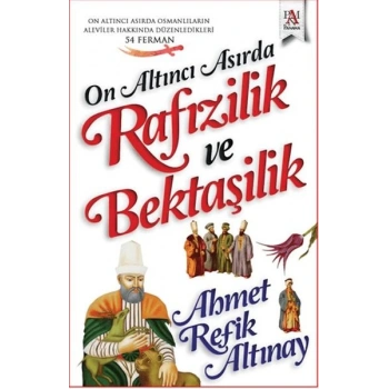 On Altıncı Asırda Rafızilik ve Bektaşilik