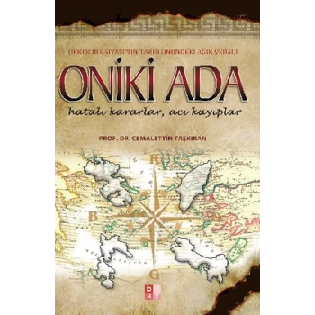 Oniki Ada - Ürkek Bir Siyasetin Tarih Önündeki Ağır Vebali