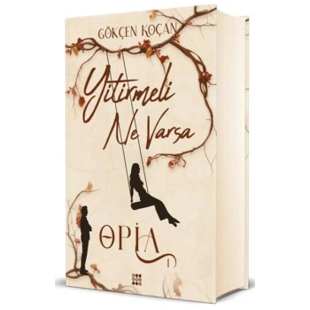 Opia 1 - Yitirmeli Ne Varsa (Ciltli)