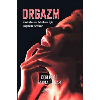 Orgazm Kadınlar ve Erkekler İçin Orgazm Rehberi