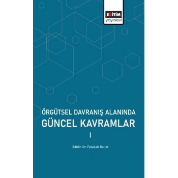 Örgütsel Davranış Alanında Güncel Kavramlar