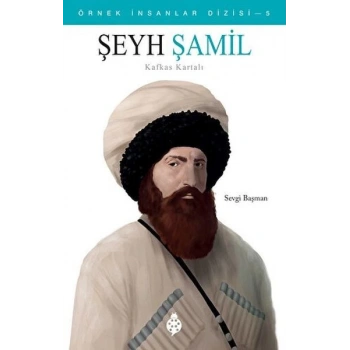 Örnek İnsanlar Dizisi-5 Şeyh Şamil