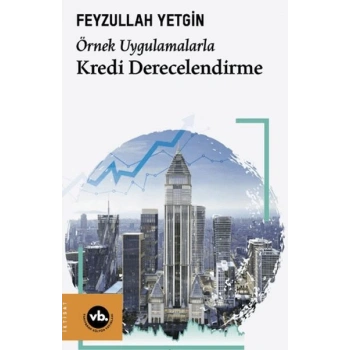 Örnek Uygulamalarla Kredi Derecelendirme