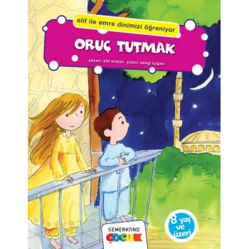 Oruç Tutmak (Elif İle Emre Dinimizi Öğreniyor)
