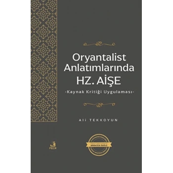 Oryantalist Anlatımlarında Hz. Aişe