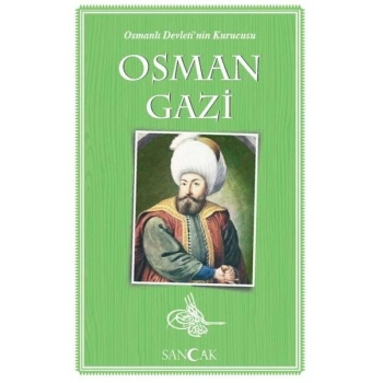 Osman Gazi - Osmanlı Devletinin Kurucusu