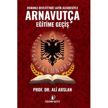 Osmanlı Devletinde Latin Alfabesiyle Arnavutça Eğitime Geçiş