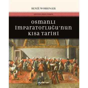 Osmanlı İmparatorluğunun Kısa Tarihi