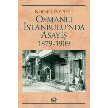 Osmanlı İstanbulunda Asayiş 1879-1909