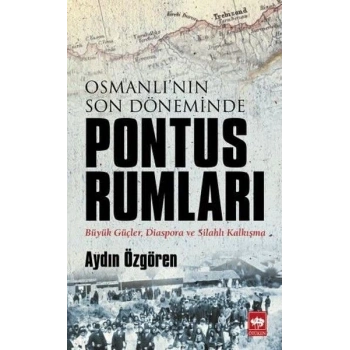 Osmanlının Son Döneminde Pontus Rumları