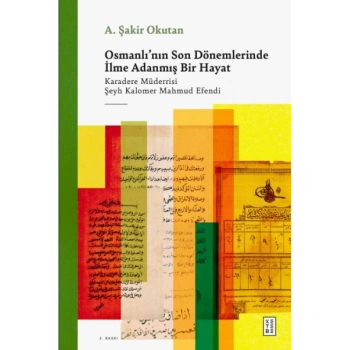 Osmanlının Son Dönemlerinde İlme Adanmış Bir Hayat