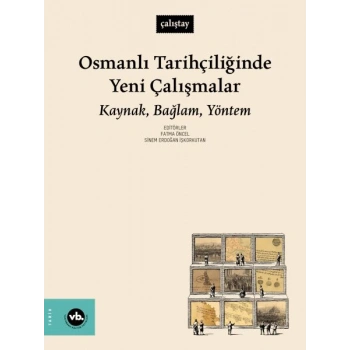 Osmanlı Tarihçiliğinde Yeni Çalışmalar