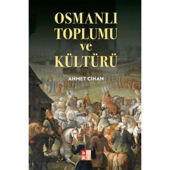 Osmanlı Toplumu ve Kültürü