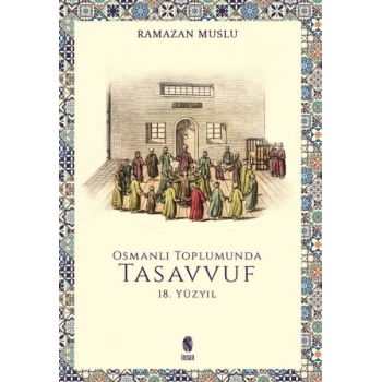 Osmanlı Toplumunda Tasavvuf - 18. Yüzyıl