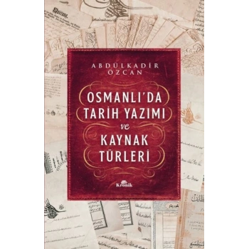 Osmanlı’da Tarih Yazımı ve Kaynak Türleri