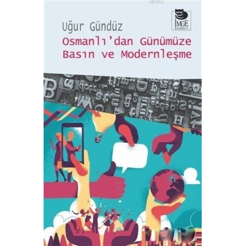 Osmanlı’dan Günümüze Basın ve Modernleşme
