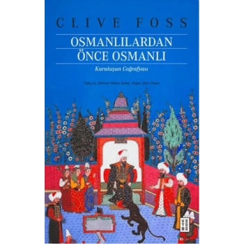 Osmanlılardan Önce Osmanlı