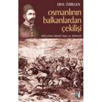 Osmanlının Balkanlardan Çekilişi