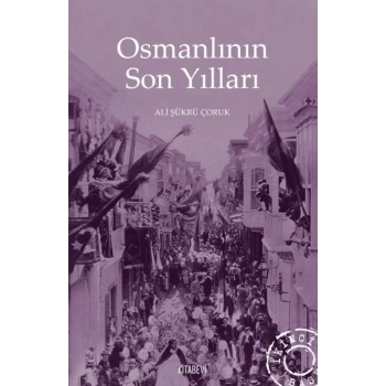 Osmanlının Son Yılları
