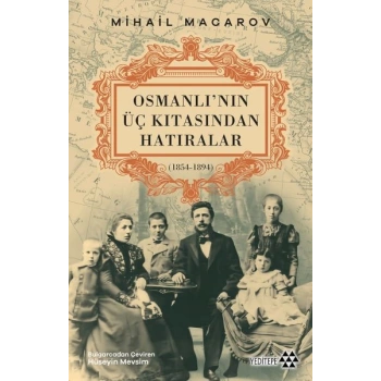 Osmanlı’nın Üç Kıtasından Hatıralar