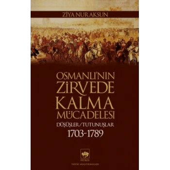 Osmanlı’nın Zirvede Kalma Mücadelesi