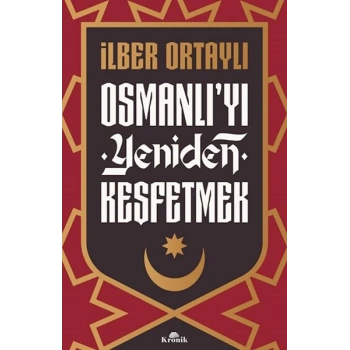 Osmanlı’yı Yeniden Keşfetmek