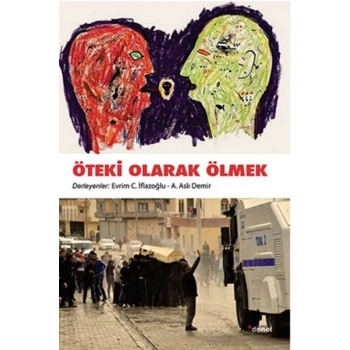 Öteki Olarak Ölmek