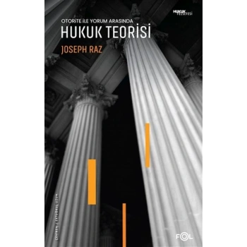 Otorite ile Yorum Arasında Hukuk Teorisi