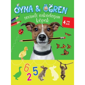 Oyna Öğren Sevimli Arkadaşım Köpek 4 Yaş Üstü