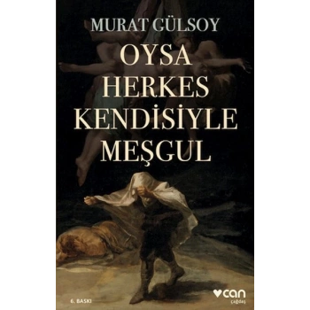 Oysa Herkes Kendisiyle Meşgul