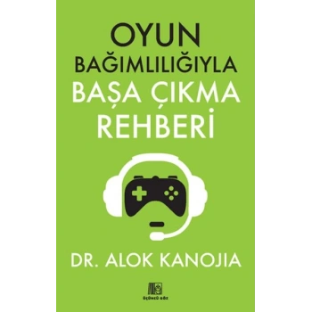Oyun Bağımlılığıyla Başa Çıkma Rehberi