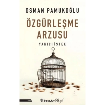 Özgürleşme Arzusu Yakıcı İstek