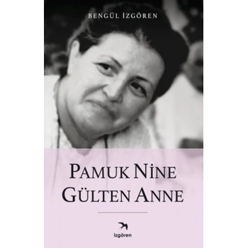 Pamuk Nine Gülten Anne