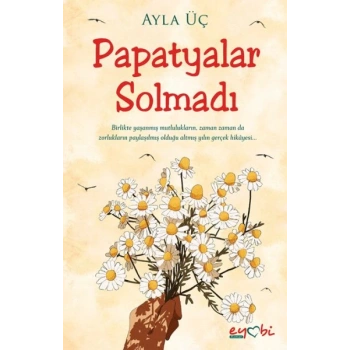 Papatyalar Solmadı
