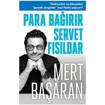 Para Bağırır Servet Fısıldar