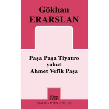 Paşa Paşa Tiyatro yahut Ahmet Vefik Paşa
