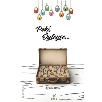Peki, Öyleyse…