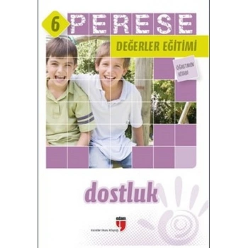 Perese Değerler Eğitimi Öğretmen Kitabı 6 - Dostluk