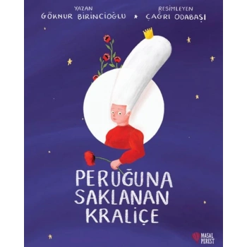 Peruğuna Saklanan Kraliçe