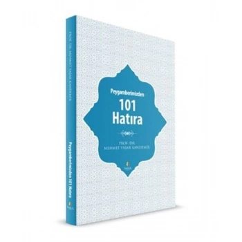 Peygamberimizden 101 Hatıra