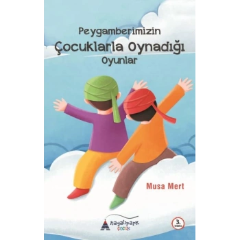 Peygamberimizin Çocuklarla Oynadığı Oyunlar