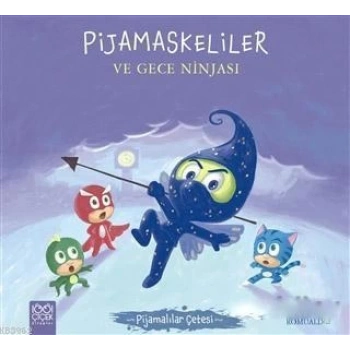 Pijamalılar Çetesi - Pijamaskeliler ve Gece Ninjası
