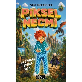 Piksel Necmi – Oyundan Çıkış Yok