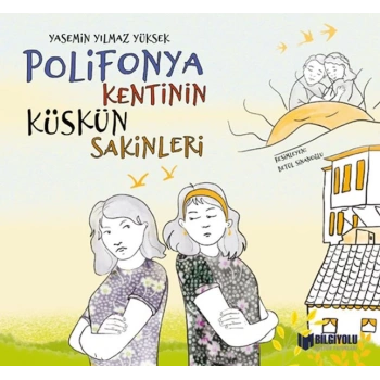 Polifonya Kentinin Küskün Sakinleri