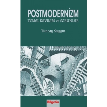 Postmodernizm Temel Kavramlar ve Sorunlar