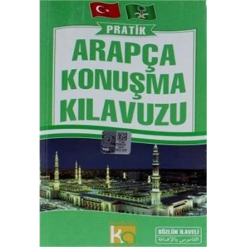 Pratik Arapça Konuşma Kılavuzu Sözlük İlaveli