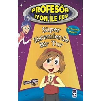 Profesör İyon İle Fen - Süper Sistemlerde Bir Tur