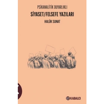 Psikanalitik Duyarlıklı Siyaset/Felsefe Yazıları