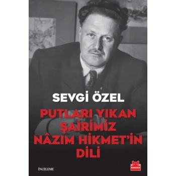 Putları Yıkan Şairimiz Nâzım Hikmet’in Dili