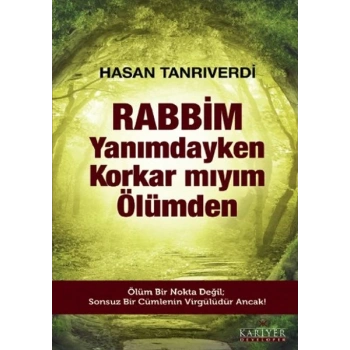 Rabbim Yanımdayken Korkar mıyım Ölümden